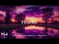 Flourish | Soaking Worship Music Into Heavenly Sounds // Instrumental Soaking Worship