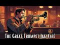 The Great Trumpet Jazz Café [Trumpet Jazz, Smooth Jazz]