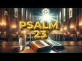 LISTEN TO PSALM 23 - THIS PRAYER CAN CHANGE YOUR LIFE!