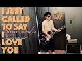 I Just Called to Say I Love You   -Dix( Stevie Wonder cover)