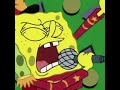 Die In A Fire but Spongebob sings it