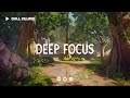 Deep Focus Lofi 🍃 Study/Work Concentration [chill lo-fi hip hop beats]