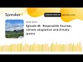 Episode 44 - Responsible Tourism, climate adaptation and climate justice