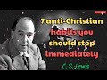 C. S. Lewis 2024 - 7 anti Christian habits you should stop immediately