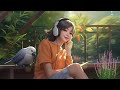 Morning mood 🌻 Comfortable music that makes you feel positive and calm ~ lofi playlist / chill vibes