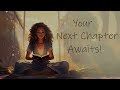 Good Things Are Awaiting for you! Your Next Life's Chapter (Guided Meditation)