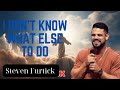 I Don't Know What Else To Do _  Steven Furtick