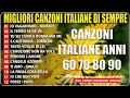 Le più Belle Canzoni Italiane di Sempre 🌲 Musica Italiana anni 60 70 80 90 Playlist 🌲 Italian Music