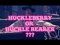 Huckleberry or Hucklebearer?: Debunking the Myth!