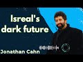 Isreal's dark future - Jonathan Cahn Message