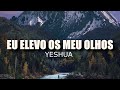 FUNDO MUSICAL EU ELEVO OS MEUS OLHOS (YESHUA)| ORAÇÃO, MINISTRAÇÃO, PREGAÇÃO, DEVOCIONAL| PIANO +PAD