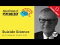Speaking of Psychology: Suicide science, with Samuel Knapp, EdD
