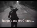 CHACO 2018 ALGO ESTA PASANDO