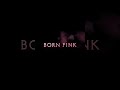 BLACKPINK - 2 and  Album [BORN PINK] Jacket Veisual Clip.#blackpink #bornpink   #jennie
