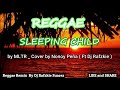 SLEEPING CHILD, Reggae Remix - by MLTR _ Cover by Nonoy Peña ( Ft Dj Rafzkie )
