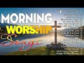 Morning Worship Songs Before You Start New Day 🙏 Top 100 Best Christian Gospel Songs Of All Time