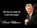 The Renewing of Your Strength - David wilkerson