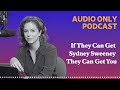 If They Can Get Sydney Sweeney They Can Get You | What Next: TBD | Tech, power, and the future