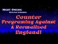 Night Owling: Counter Programing Against A Normalized England!