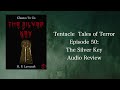 Tentacle Tales of Terror Episode 50: The Silver Key #lovecraft #booktube