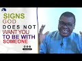 Signs God Does Not Want You To Be With Someone