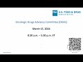 March 15, 2024 Meeting of the Oncologic Drugs Advisory Committee (ODAC)