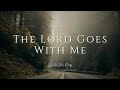 The Lord Goes With Me - Instrumental Soaking Worship Music / While You Pray