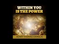 Within YOU is the POWER - FULL Audiobook by Henry Thomas Hamblin