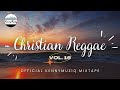 CHRISTIAN REGGAE - Vol. 16 – Gospel Reggae Mix | KennyMuziq