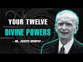 How To Discipline Your 12 Divine Powers - Dr. Joseph Murphy