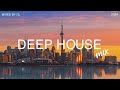 Deep House 2024 Music I Chill Out Deep Disco Hits Mix  | Mixed By DL Music