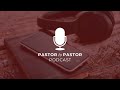 Is Revival Biblical? –Pastor to Pastor Podcast