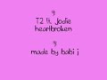 T2 ft. Jodie - Heartbroken