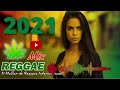 Música Reggae 2021 / O Melhor do Reggae Internacional / Reggae Remix 2021/Reggae do Maranhão