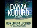 Danza Kuduro Remix Version Extendida - Don Omar Ft. Lucenzo & Daddy Yankee & Arcangel & Akon