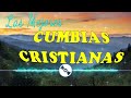 CUMBIAS PARA GOZARCE EN EL SEÑOR / CUMBIAS CRISTIANAS 2022 / MUSICA CRISTIANA ALEGRE