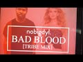 Bad Blood [Tribe Mix] - Nobigdyl