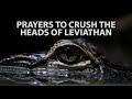 Prayers to Crush the Heads of Leviathan | Jennifer LeClaire