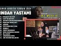 INDAH YASTAMI FULL ALBUM - BUKAN KU TAK SUDI - ILUSI TAK BERTEPI || COVER AKUSTIK TERBAIK