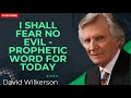 I Shall Fear No Evil - Prophetic Word for Today - David Wilkerson