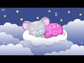 Lullaby For Babies Super Relaxing ♥ Soft Bedtime Sleep Music Nursery Rhyme ♫ Good Night Sweet Dreams