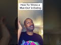 How To ‘Stress A Man Out’ in Dating #datingadviceforblackwomen #blackgirldating #blackwomendatingtip