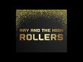Ray and the High Rollers