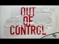 OUT OF CONTROL Teaser