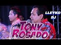 TONY ROSADO 2023 - MIX DEL RECUERDO 🍻 - Lleyko Dj
