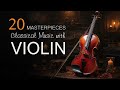 20 best violin music of all time. | Classical music to relax and work.