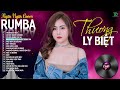 CÓ MỘT NGƯỜI VẪN ĐỢI, THƯƠNG LY BIỆT - ALBUM RUMBA XUẤT SẮC NHẤT 2024 - NGÂN NGÂN COVER CỰC HÓT