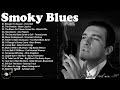 Smoky Whiskey Blues - Turn On The Blues And Light A Cigar - Best Compilation of Relaxing Music