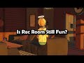 Is Rec Room still FUN?
