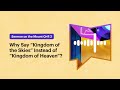 Why Say “Kingdom of the Skies” Instead of “Kingdom of Heaven”?